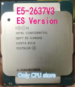 Original Intel XEON E5-2637V3 3.40 GHz ES Različica QEYT E5 2637 V3 Quad-Core 20M LGA2011-3 135W E5-2637 V3 brezplačna dostava E5 2637V3
